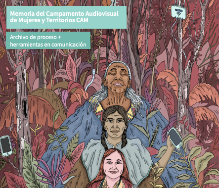 img-noticia-Desde el eje de la comunicación, en el proyecto Campamento Audiovisual de Mujeres y Territorios convergen mujeres de diversos territorios geográficos y simbólicos, para compartir sus experiencias de liderazgo comunitario. Sus aportes son incluidos en la una memoria disponible en el Repositorio Kérwá.